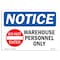 Signmission OSHA Notice Sign, 3.5" Height, 5" Width, NOTICE Warehouse Personnel Only Sign With Symbol, Landscape OS-NS-D-35-L-16852 - alternate 1